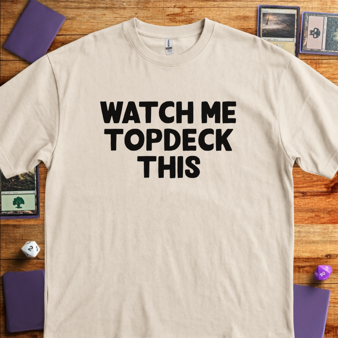 Watch Me Topdeck This - Sand