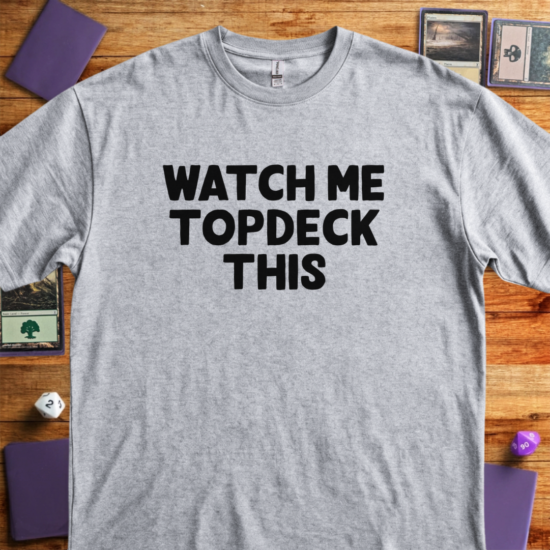 Watch Me Topdeck This - Sport Grey