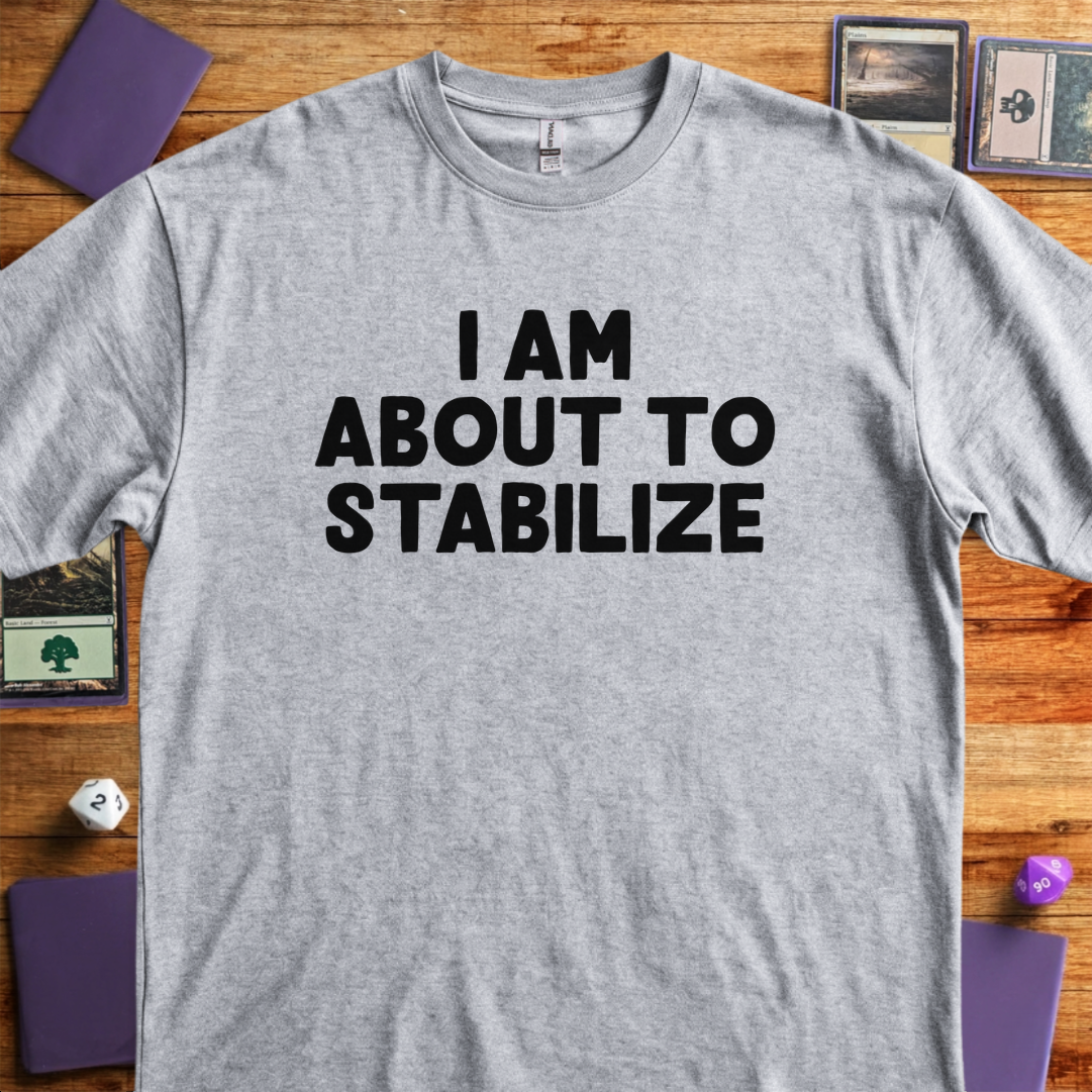 I Am About to Stabilize - Sport Grey
