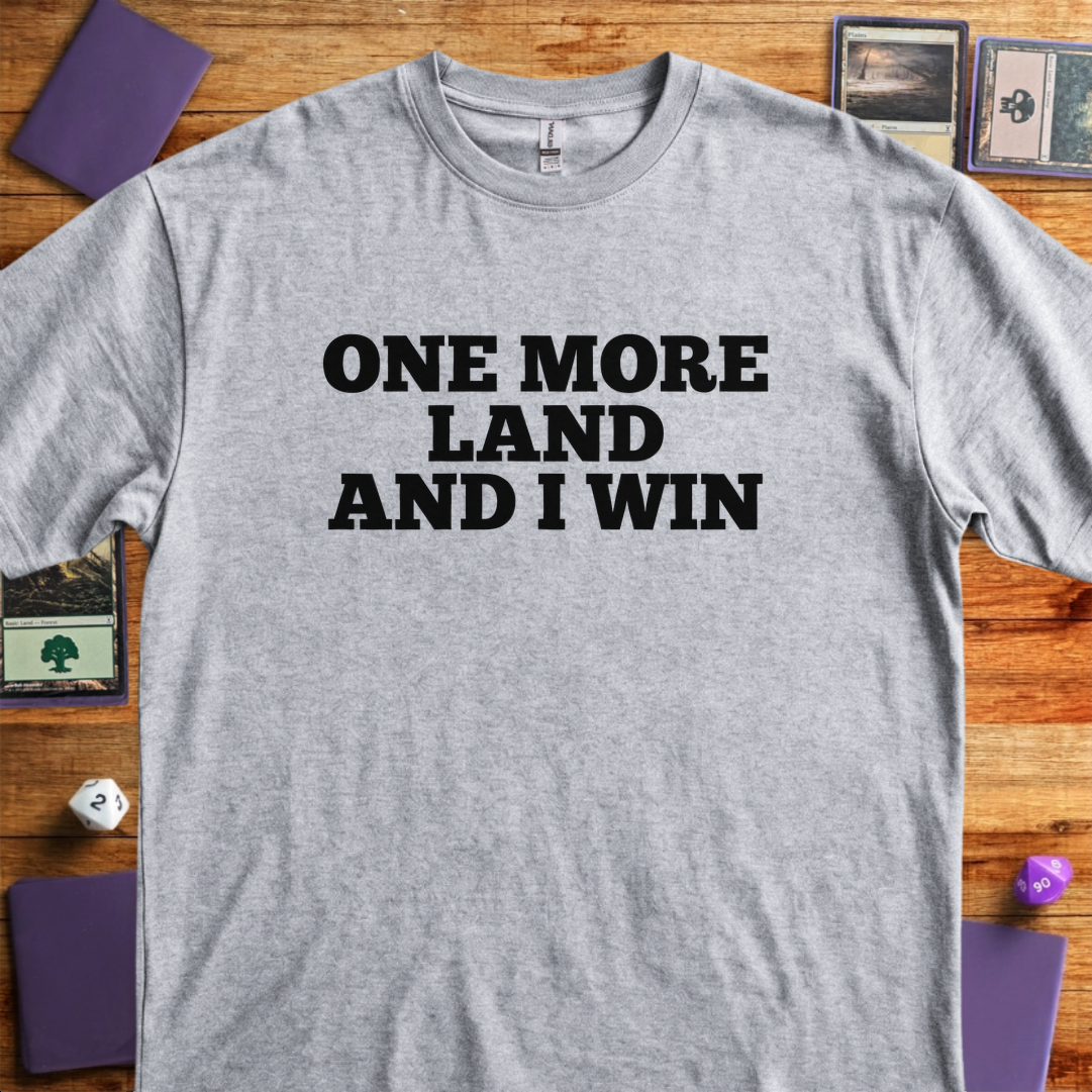 One More Land and I Win - Sport Grey