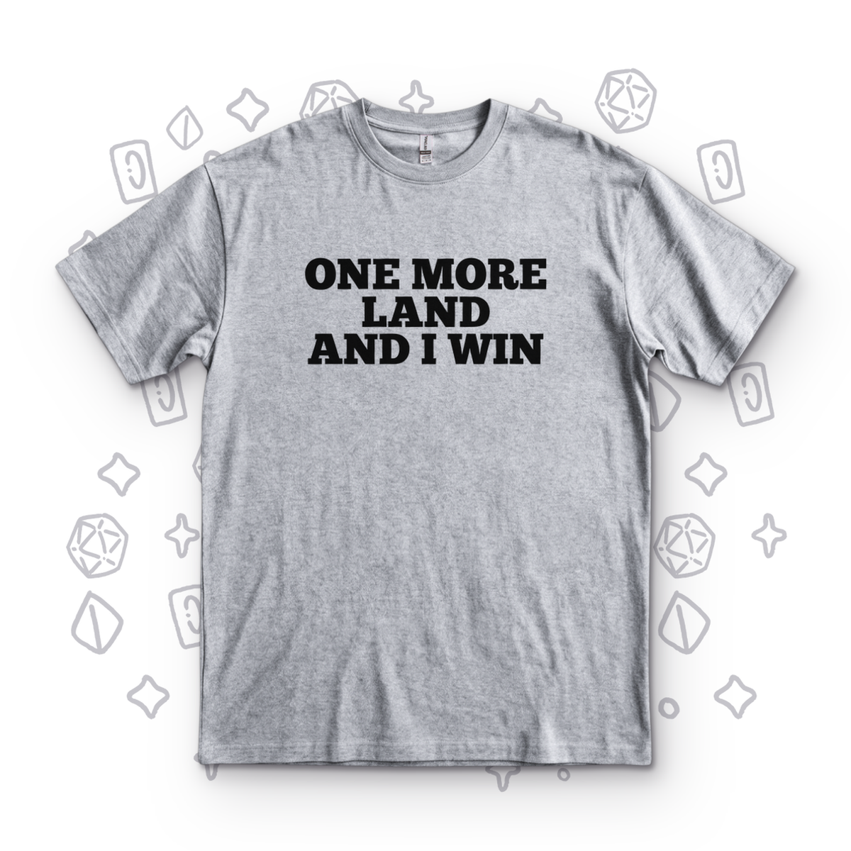 One More Land and I Win - Sport Grey