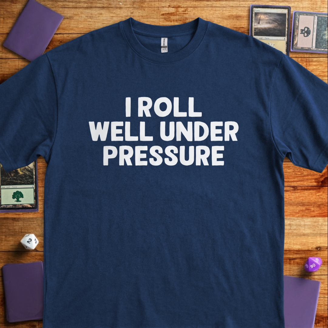 I Roll Well Under Pressure - Navy