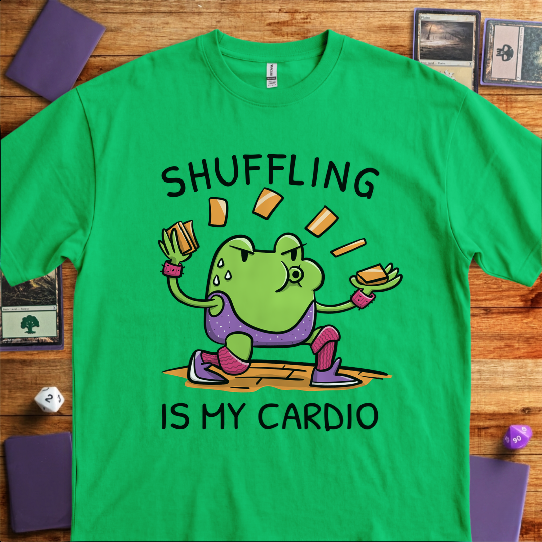 Shuffling Is My Cardio - Kelly Green