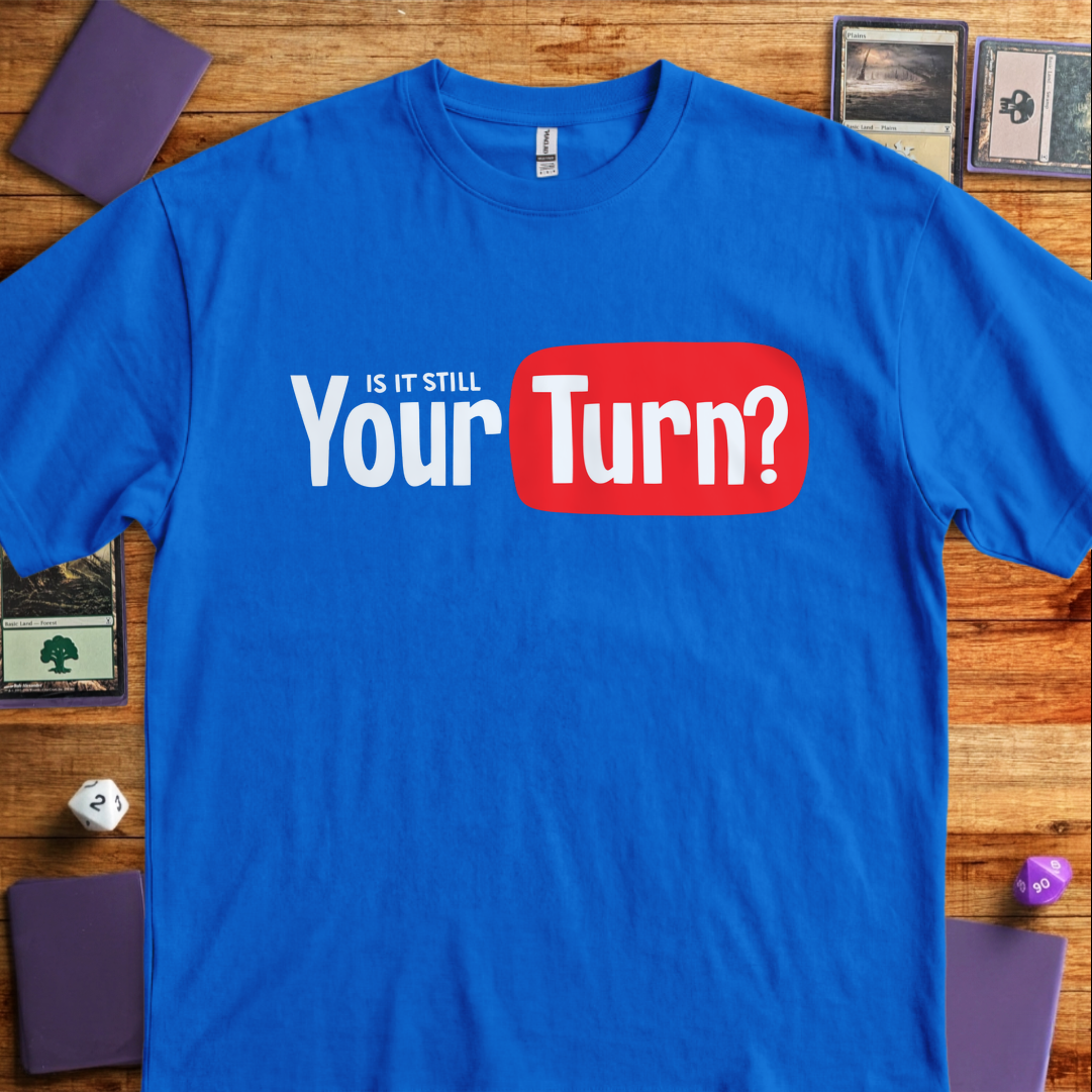 Is it Still Your Turn - Royal
