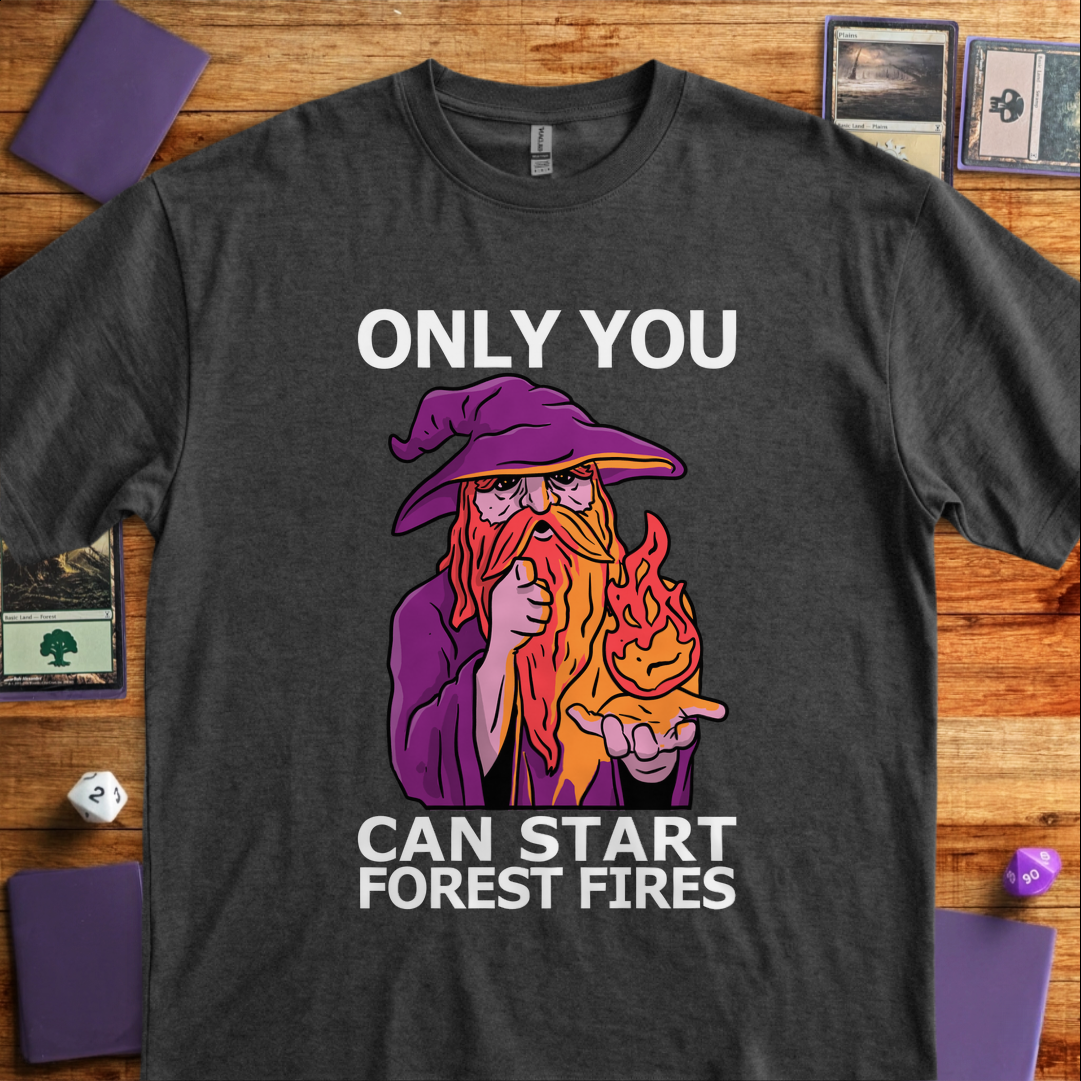 Only You Can Start Forest Fires - Dark Heather Grey