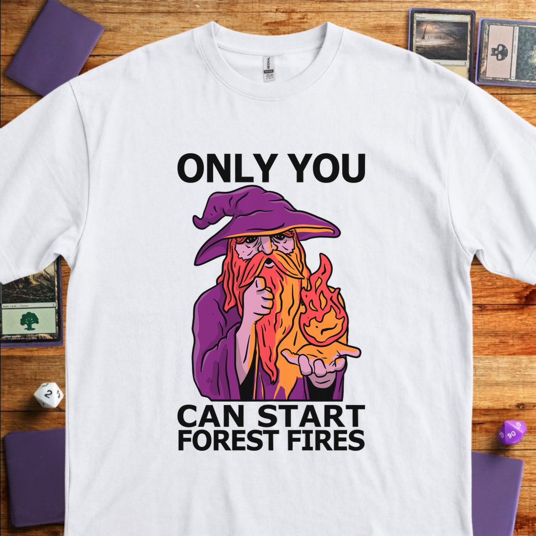 Only You Can Start Forest Fires - White