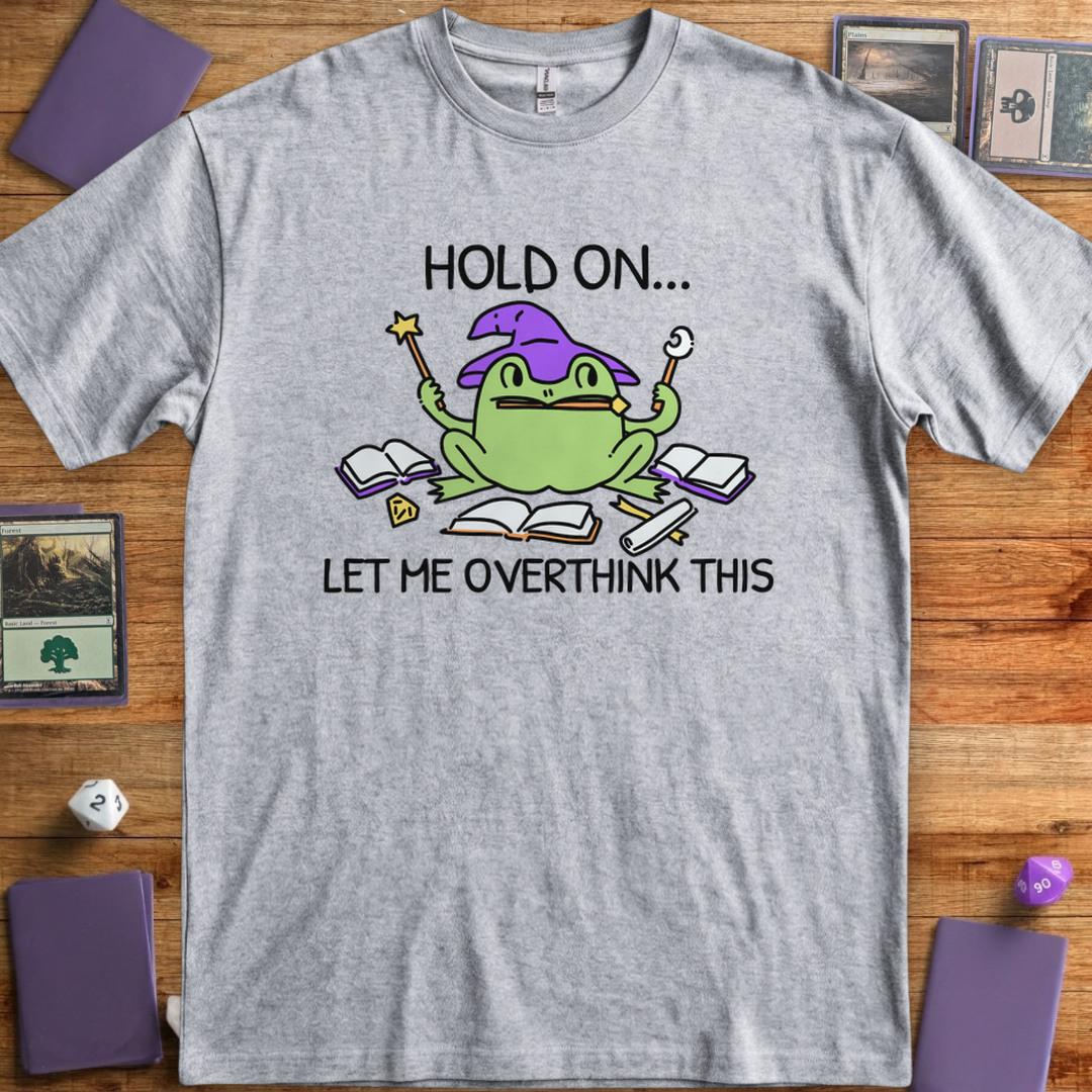 Hold On, Let Me Overthink This - Sport Grey