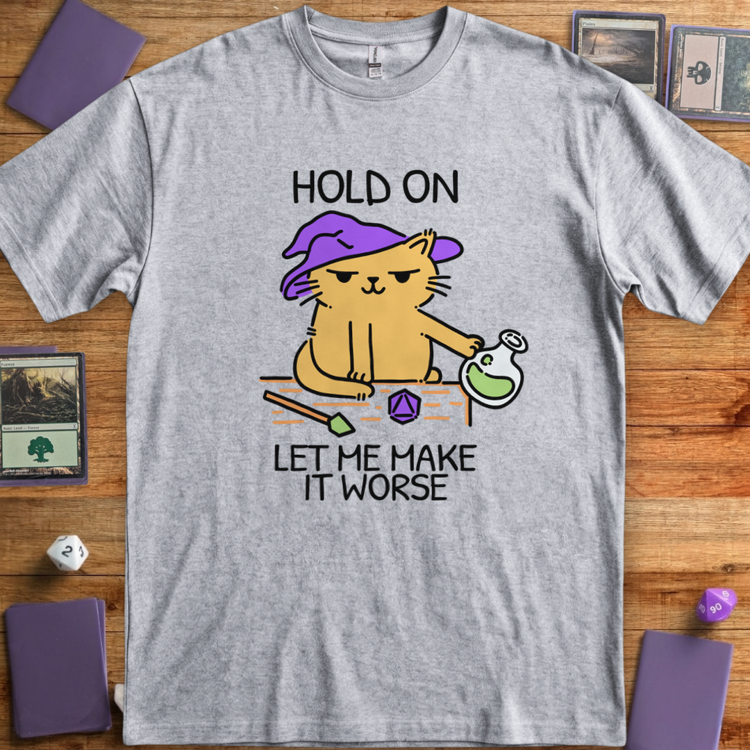 Hold On, Let Me Make It Worse - Sport Grey
