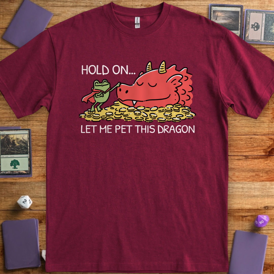 Hold On, Let Me Pet This Dragon - Maroon