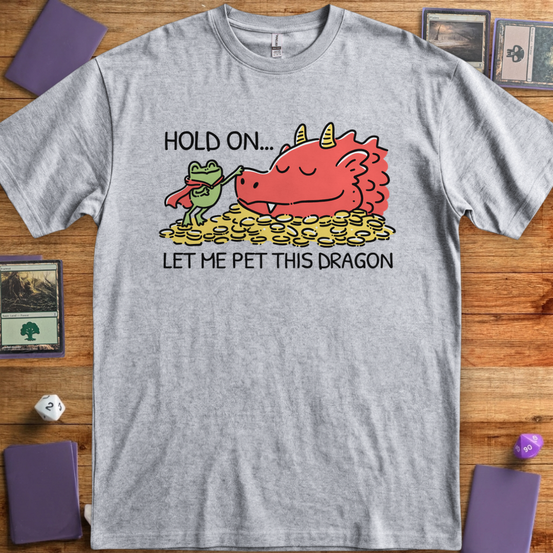Hold On, Let Me Pet This Dragon - Sport Grey