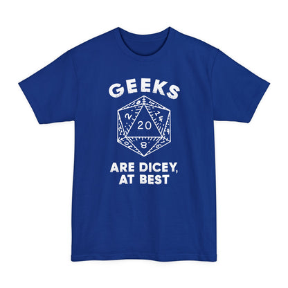 Geeks Are Dicey Tall Beefy-T® T-Shirt