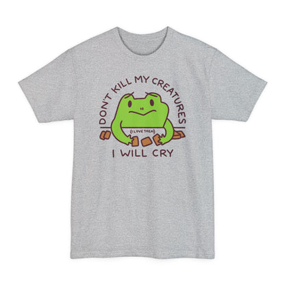 Don't Kill My Creatures Tall Beefy-T® T-Shirt