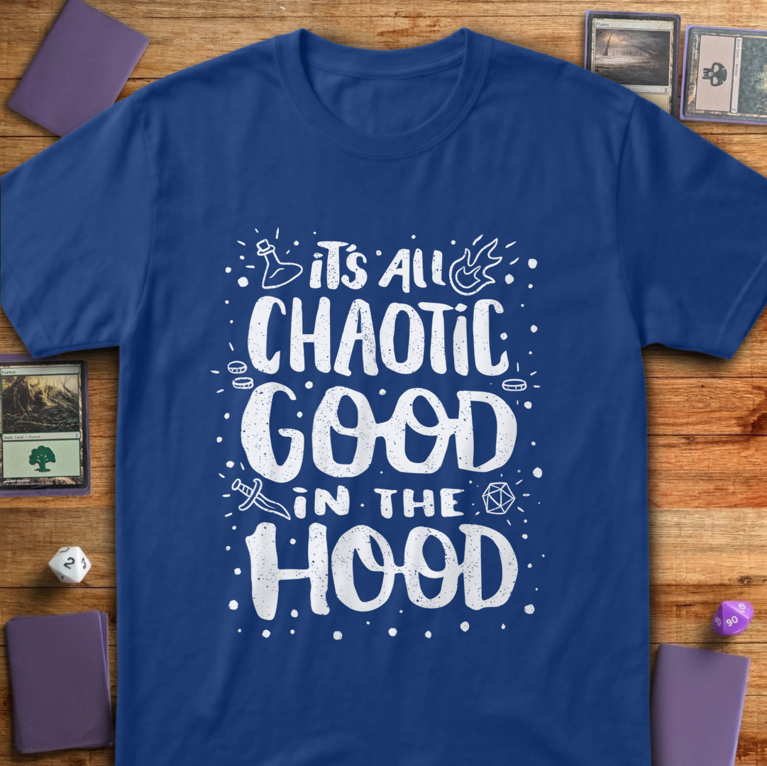 Chaotic Good in the Hood - Royal