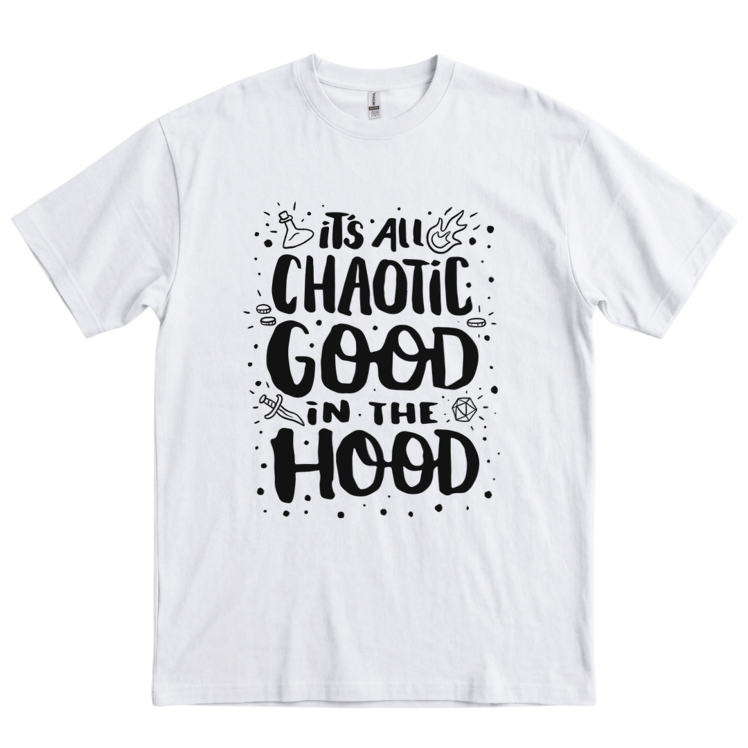 Chaotic Good in the Hood - White
