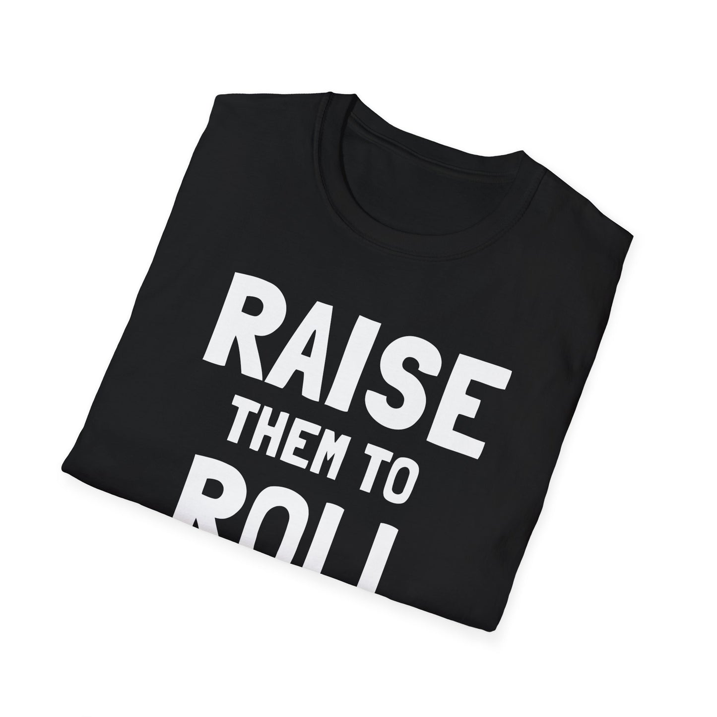 Raise Them To Roll (UK Backup Shirt Monkey)