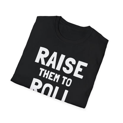 Raise Them To Roll (UK Backup Shirt Monkey)