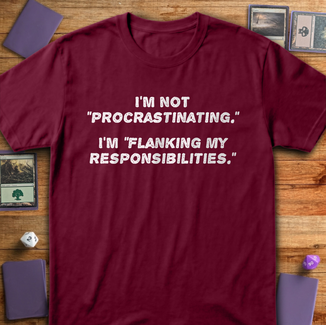 Flanking My Responsibilities - Maroon