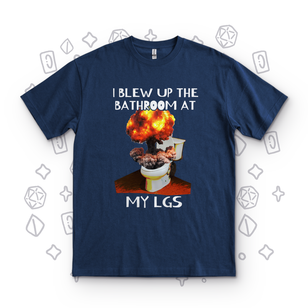 I Blew Up the Bathroom - Navy