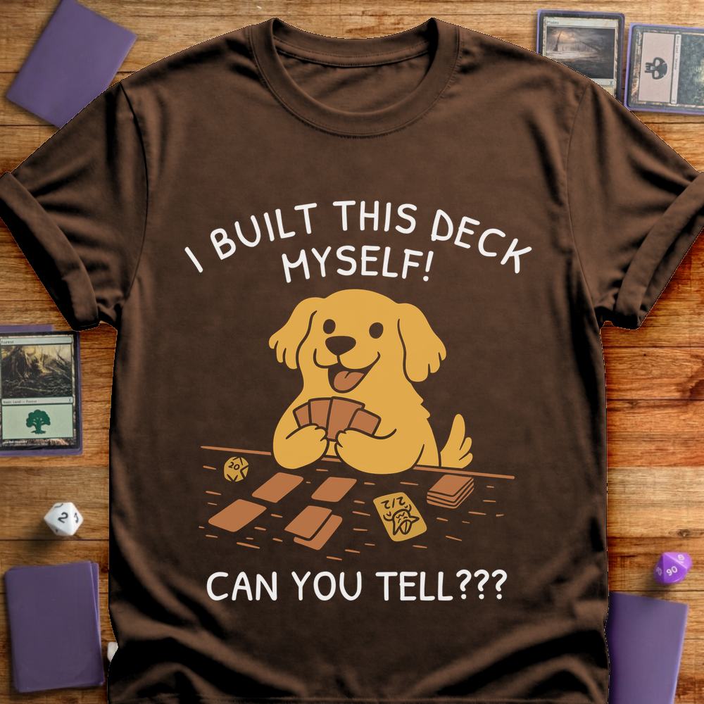 I Built this Deck Myself - Dark Chocolate