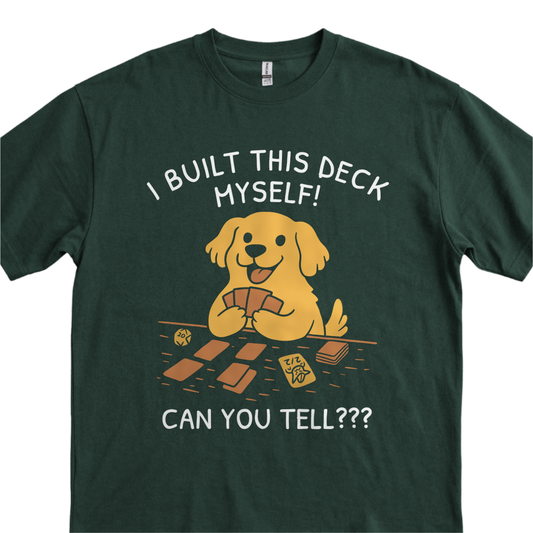 I Built this Deck Myself - Forest Green