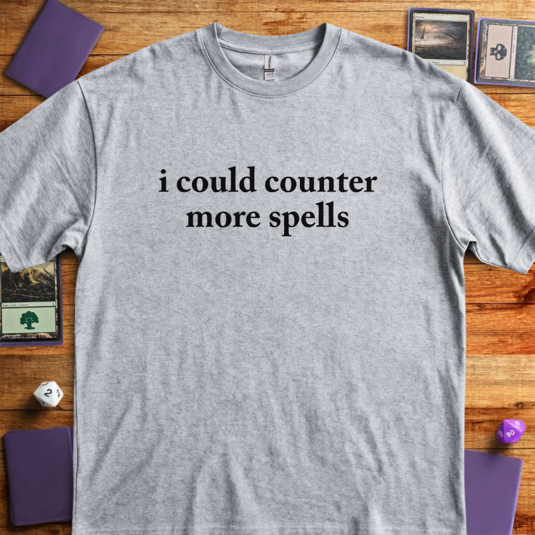 I Could Counter More Spells - Sport Grey