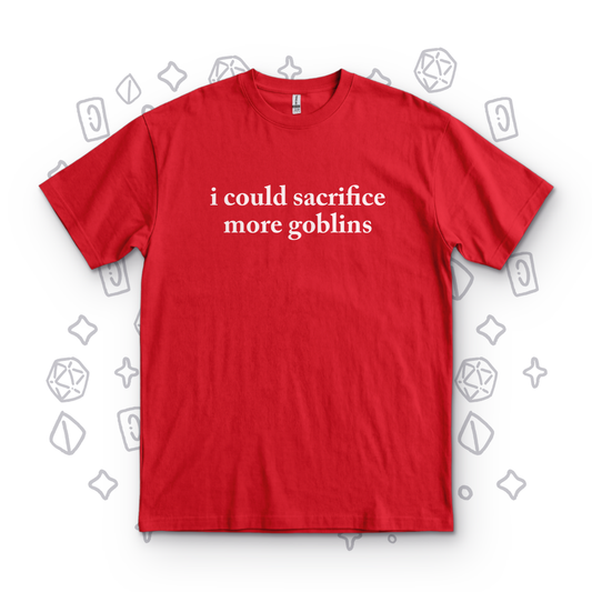 I Could Sacrifice More Goblins - Red