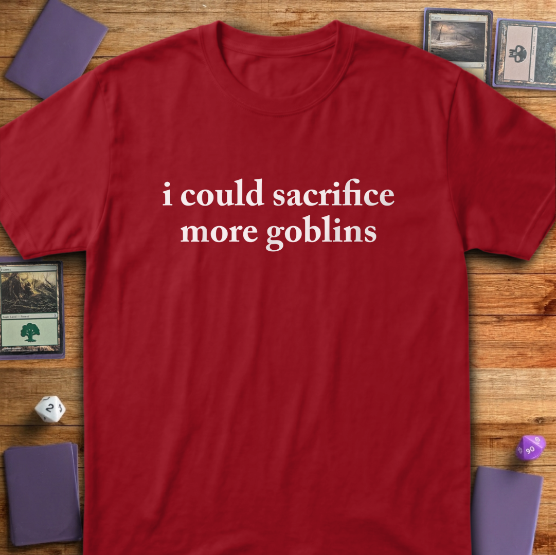 I Could Sacrifice More Goblins - Red