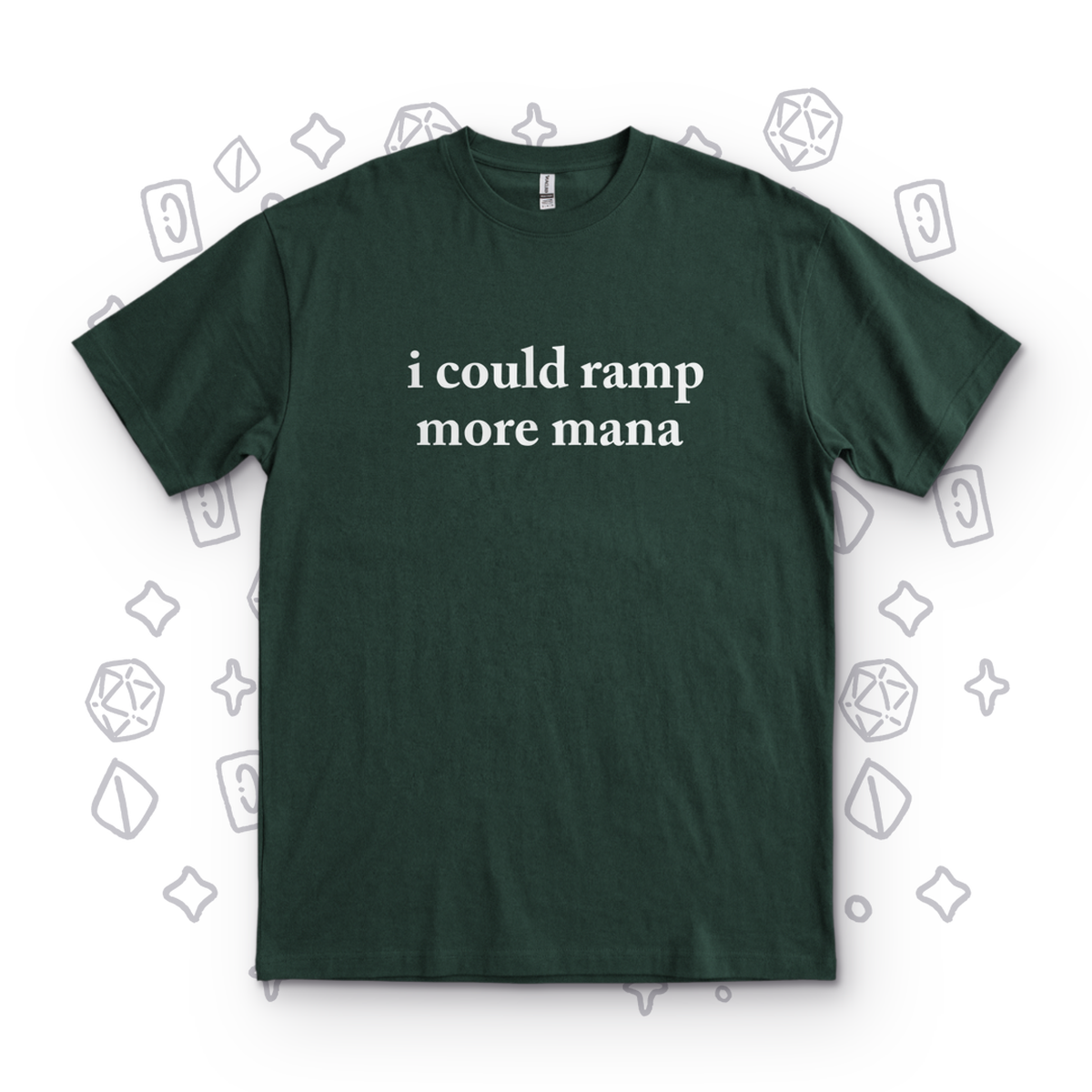I Could Ramp More Mana - Forest Green