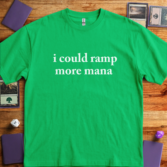 I Could Ramp More Mana - Kelly Green