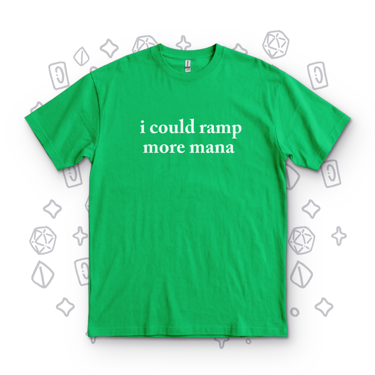 I Could Ramp More Mana - Kelly Green