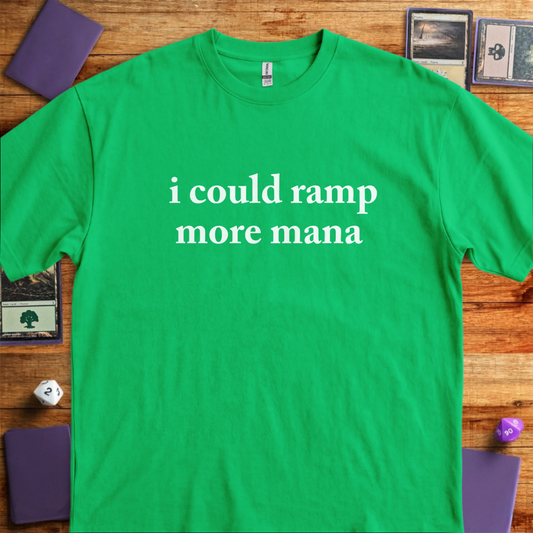 I Could Ramp More Mana - Kelly Green