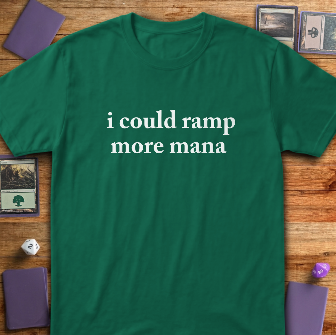 I Could Ramp More Mana - Kelly Green