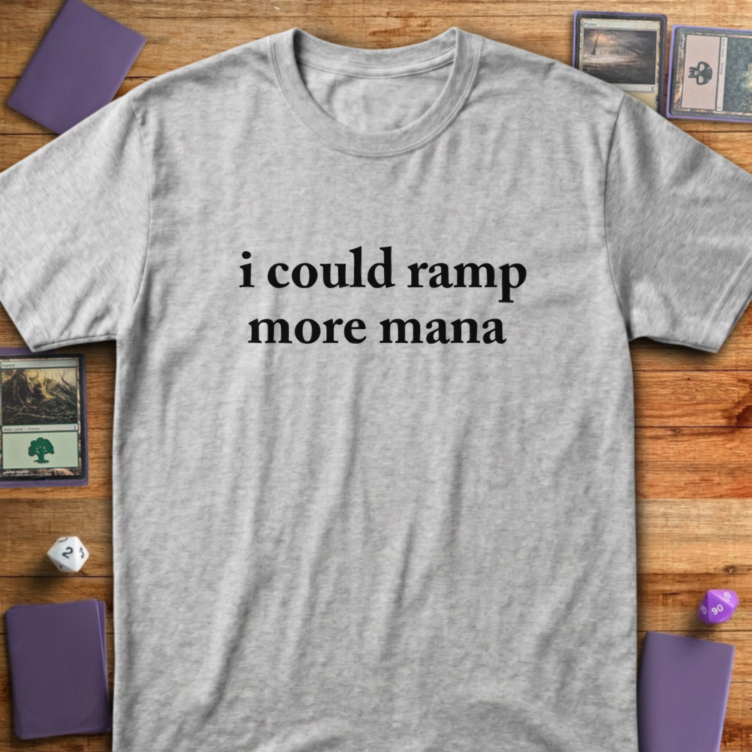 I Could Ramp More Mana - Sport Grey