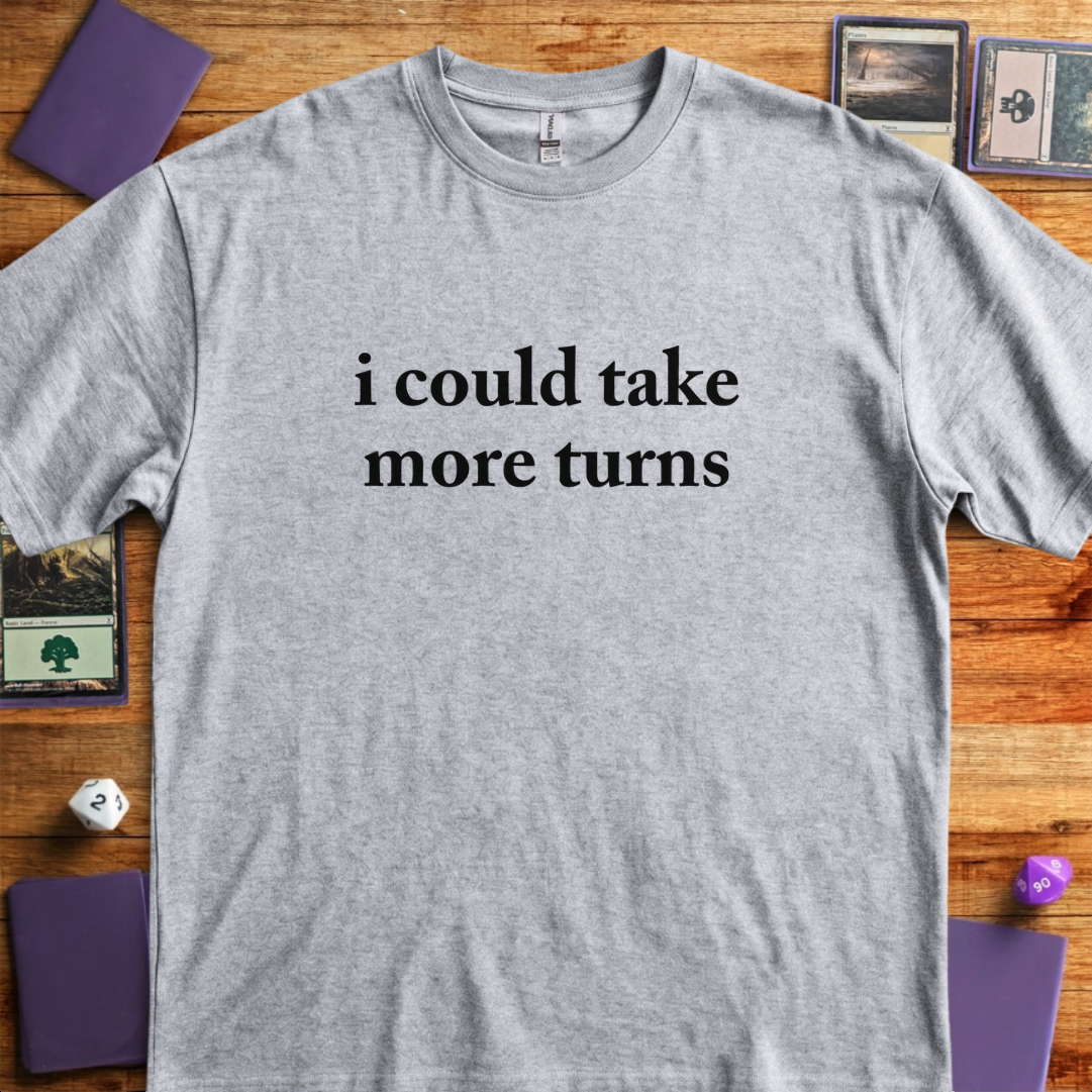 I Could Take More Turns - Sport Grey