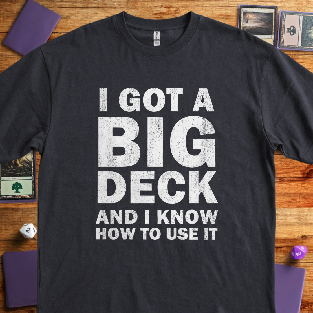 I Got A Big Deck - Black