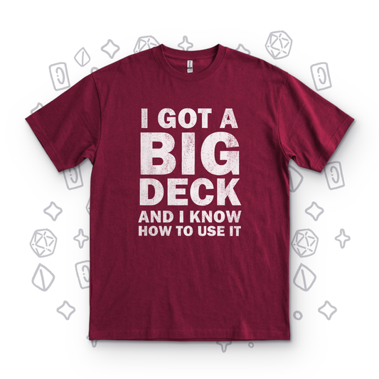 I Got A Big Deck - Maroon