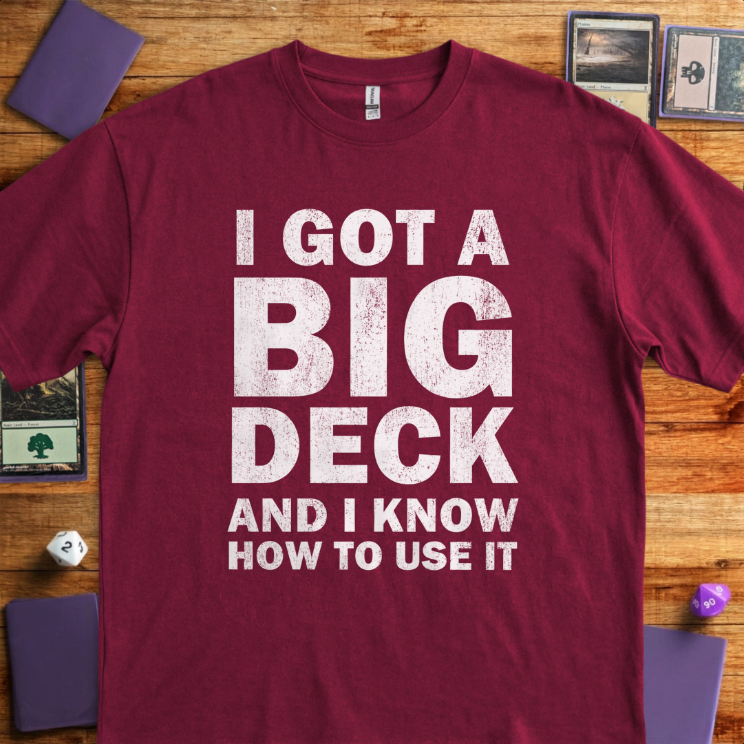 I Got A Big Deck - Maroon