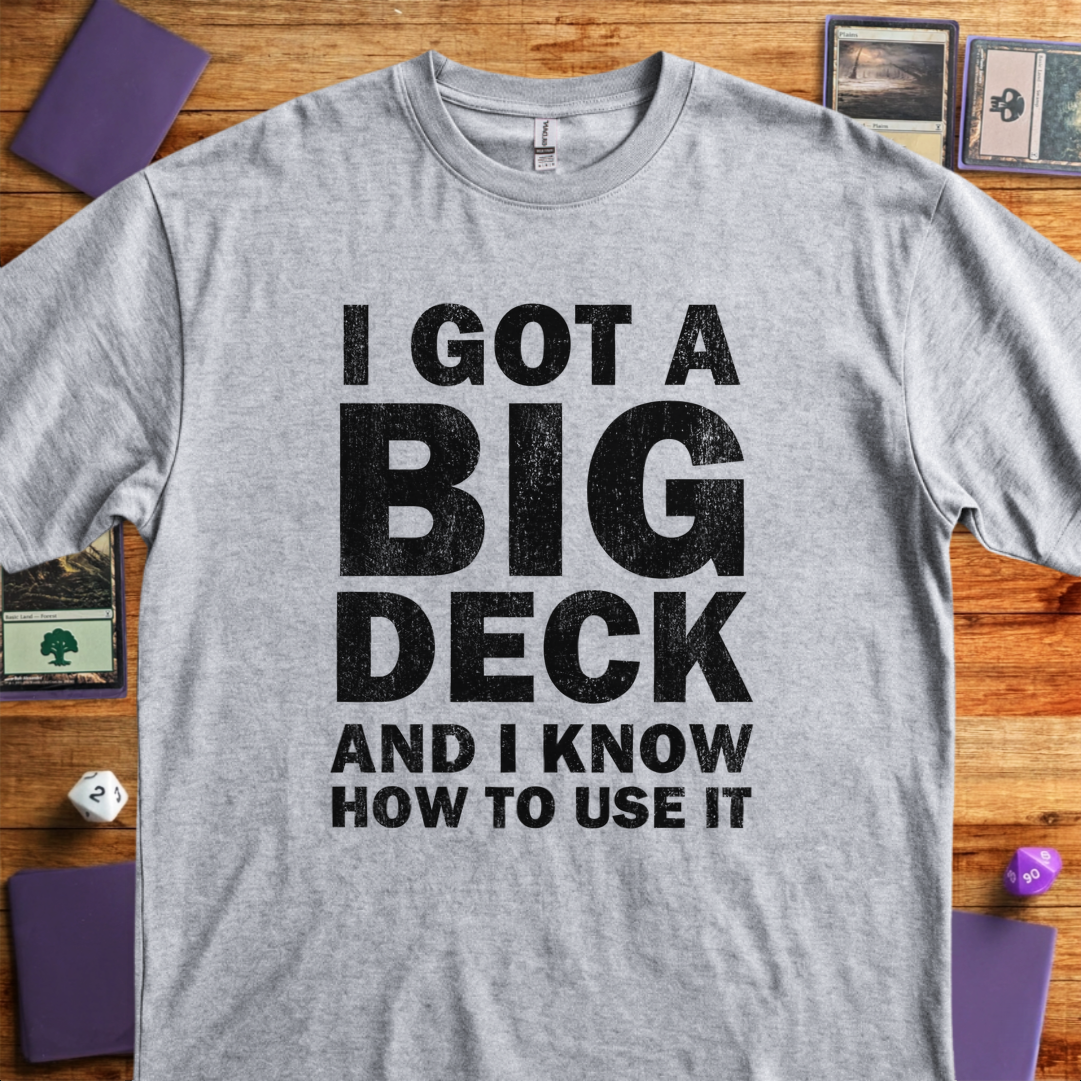 I Got A Big Deck - Sport Grey