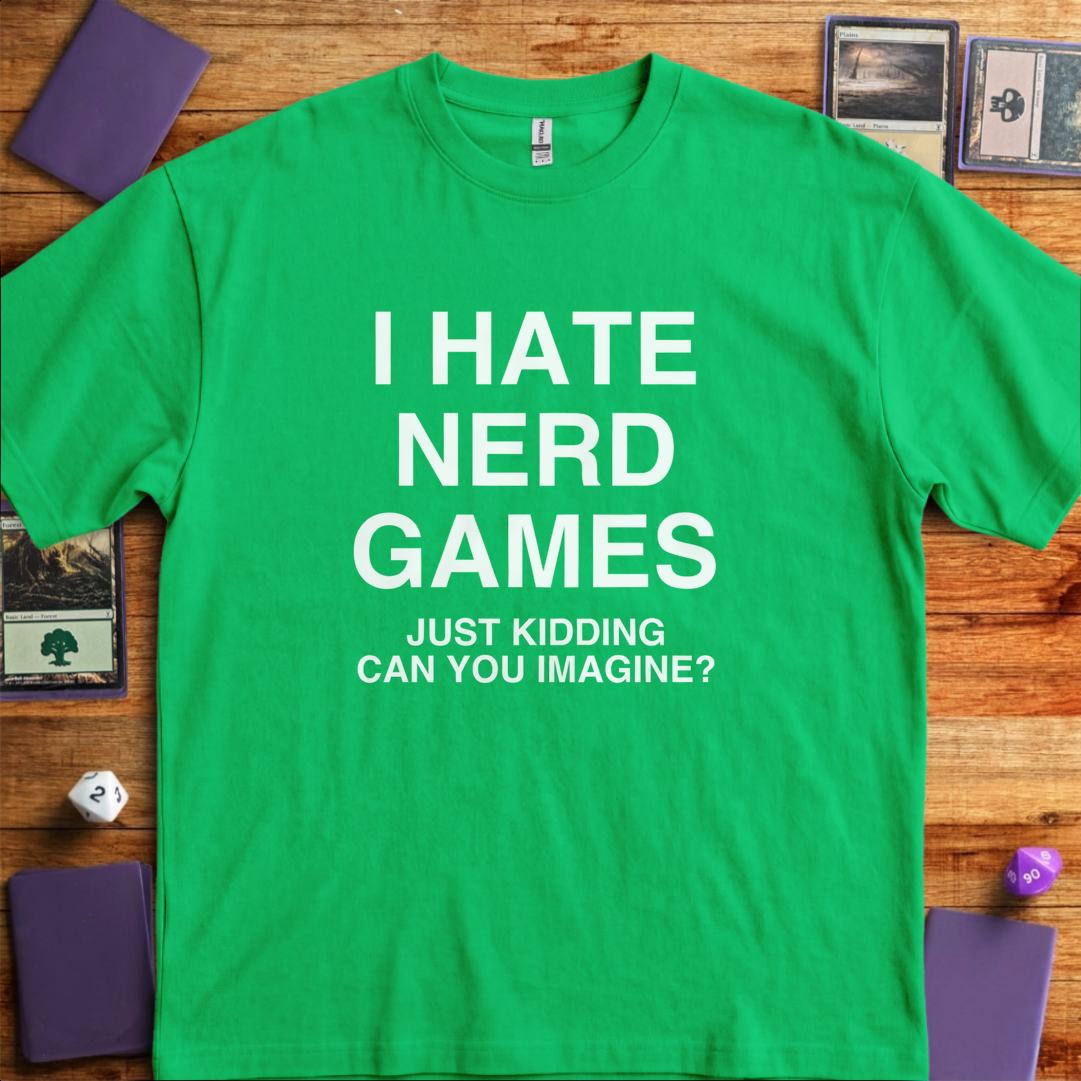 I Hate Nerd Games - Kelly Green