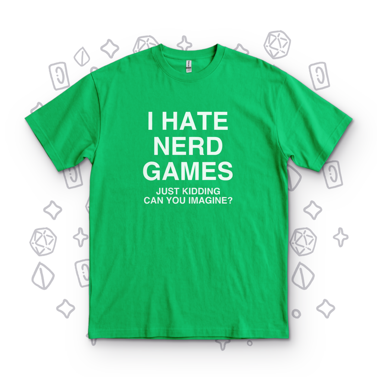 I Hate Nerd Games - Kelly Green