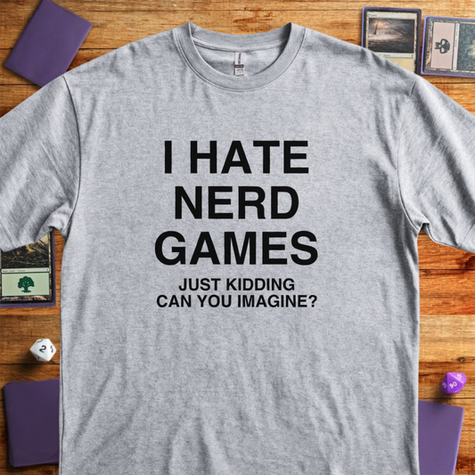 I Hate Nerd Games - Sport Grey