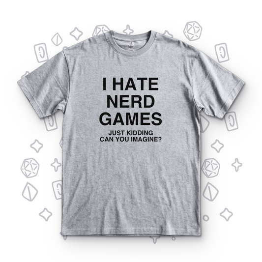 I Hate Nerd Games - Sport Grey