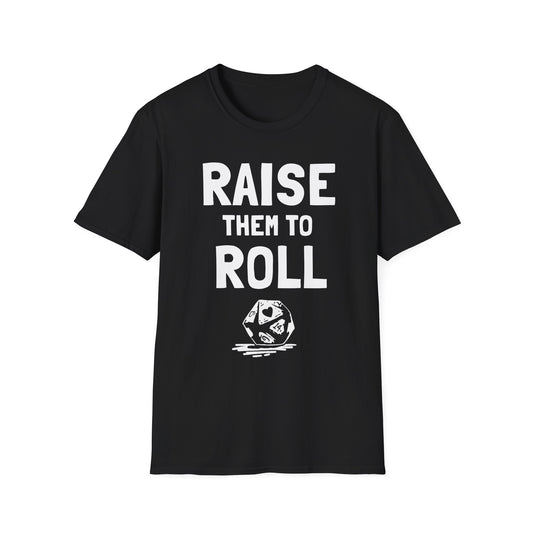 Raise Them To Roll (UK Backup Shirt Monkey)