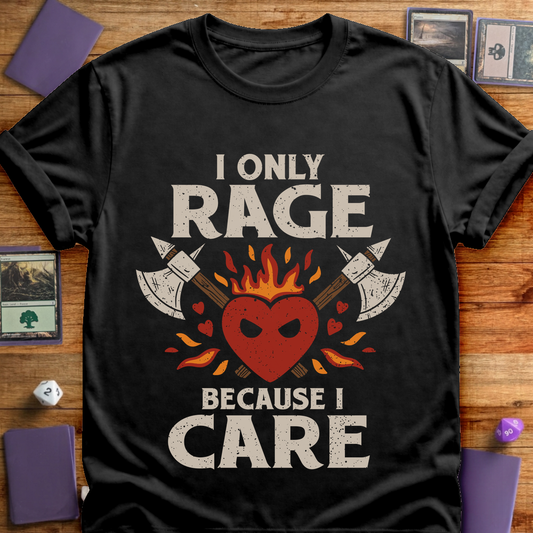 I Only Rage Because I Care - Black