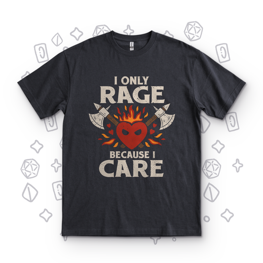 I Only Rage Because I Care - Black