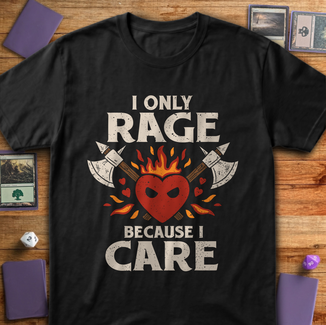 I Only Rage Because I Care - Black