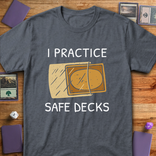 I Practice Safe Decks T-Shirt - Dark Heather