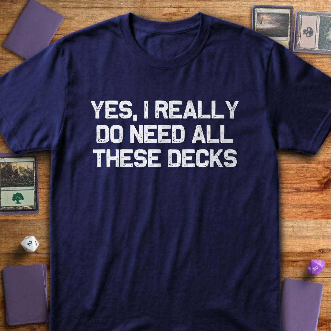 I Really Do Need These Decks - Navy
