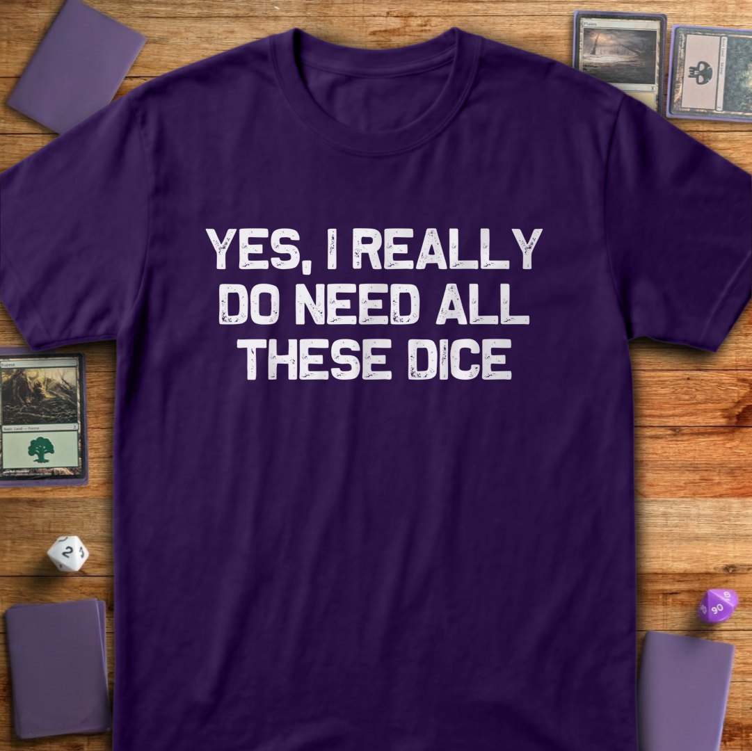I Really Do Need These Dice - Purple