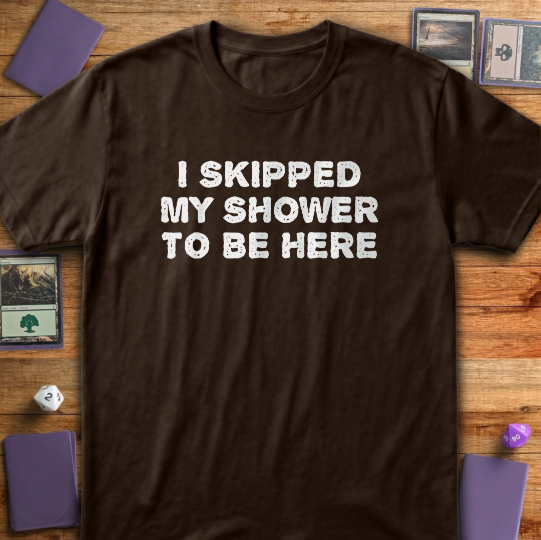 I Skipped My Shower - Dark Chocolate